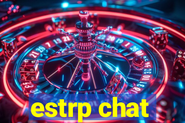 estrp chat